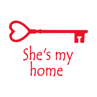 she is my home T-Shirt