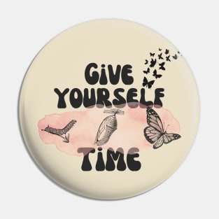 Give Yourself Time Butterfly Life Cycle Pin