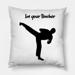 Im your teacher Pillow