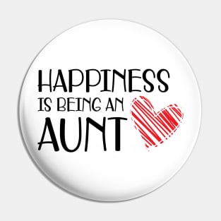 Aunt - Happiness is being an aunt Pin