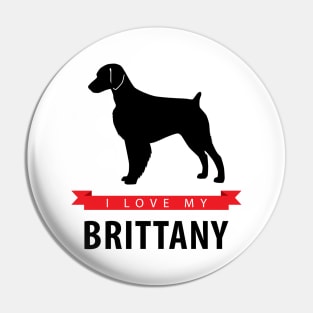 I Love My Brittany Pin