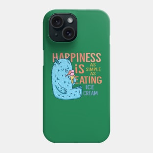 happiness is eating ice cream Phone Case