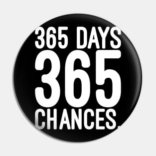 365 days 365 chances Pin