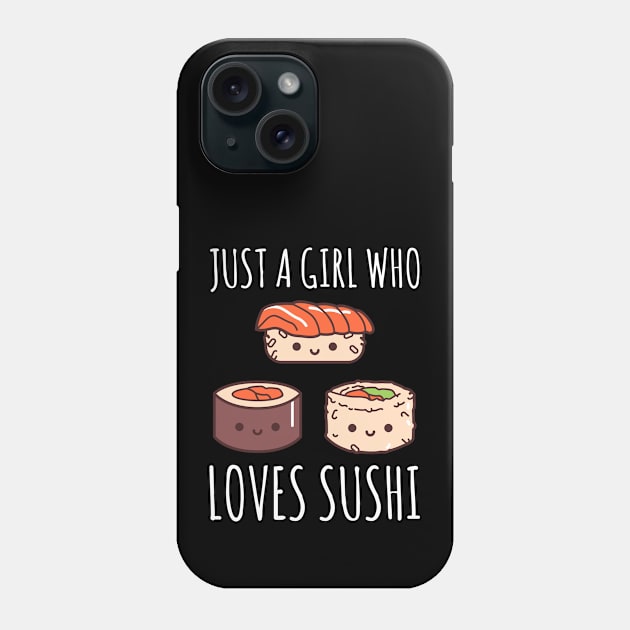 Just A Girl Who Loves Sushi Phone Case by OnepixArt