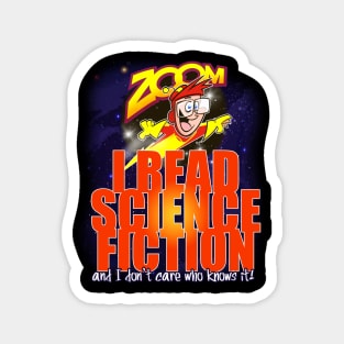 I read Science Fiction - and I don't care who knows it! Magnet