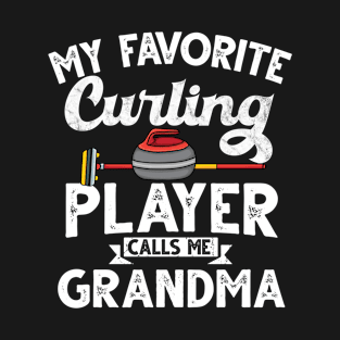 Curling grandma My favorite curling player calls me grandma curling T-Shirt