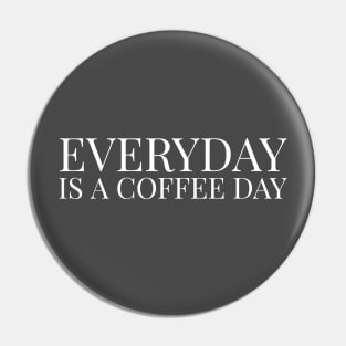 everyday is a coffee day by kaziknows Pin