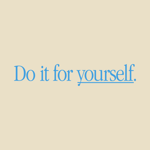 DO IT FOR YOURSELF by Supernormal Club