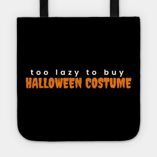 Too Lazy To Buy Halloween Costume Tote