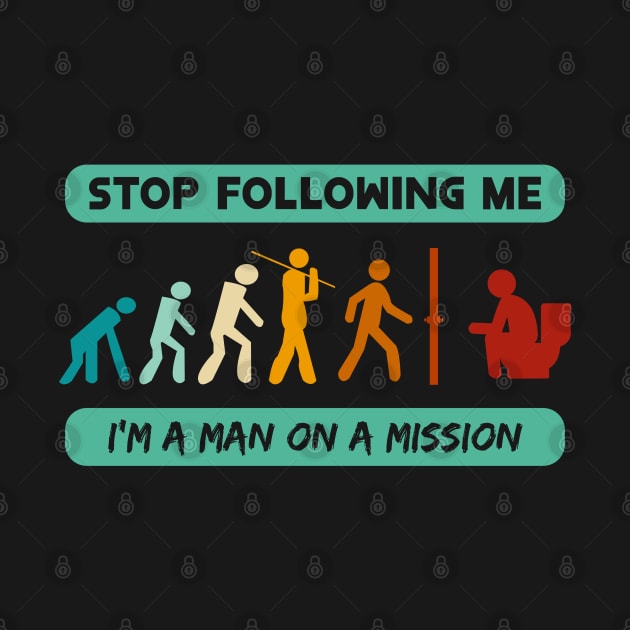 New Evolution of Man Stop Following Me recolor 4 by HCreatives