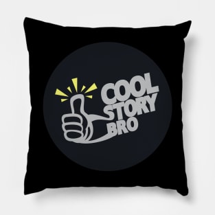 Cool Story Bro Pillow