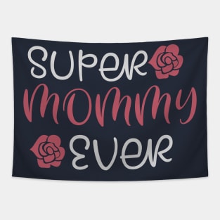 Super Mommy ever Tapestry