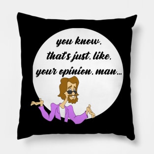 Your Opinion Man funny mash up Pillow