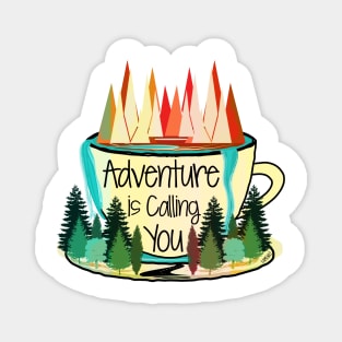 Adventure is Calling You Magnet