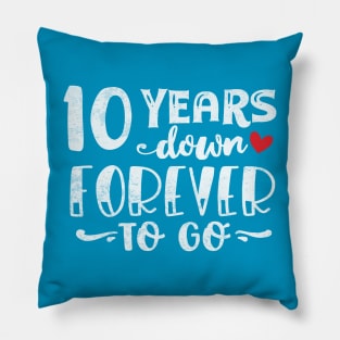 10 Years Down Forever to Go Pillow