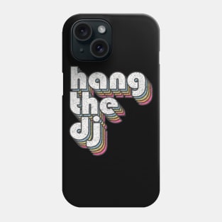 Hang The DJ / 80s Lyrics Typography Design Phone Case