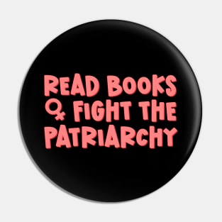 Read Books Fight The Patriarchy Pin