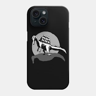 Spinosaurus - Women want me Fish fear me Phone Case