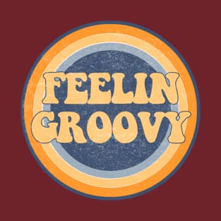 Feeling Groovy! T-Shirt