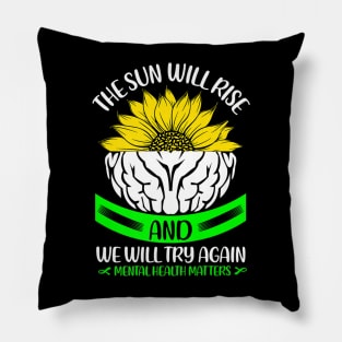 The sun will rise again, mental health awareness Pillow