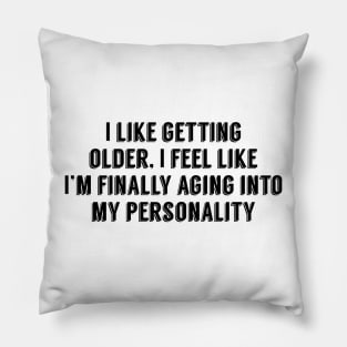 Nick Miller I like getting older Pillow