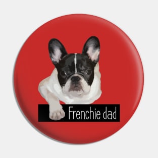 Frenchie dad Pin