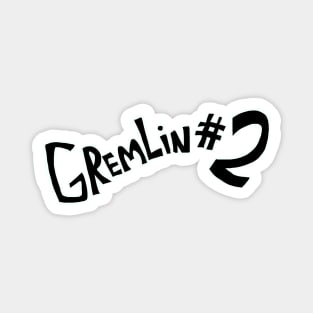 Gremlin #2 (Text only) Magnet