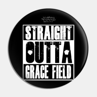 THE PROMISED NEVERLAND: STRAIGHT OUTTA GRACE FIELD Pin