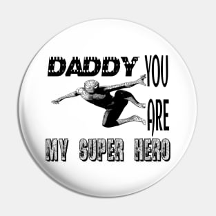 Daddy you are my supper hero Pin