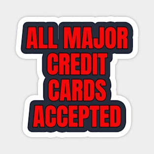 All Major Credit Cards Accepted Magnet