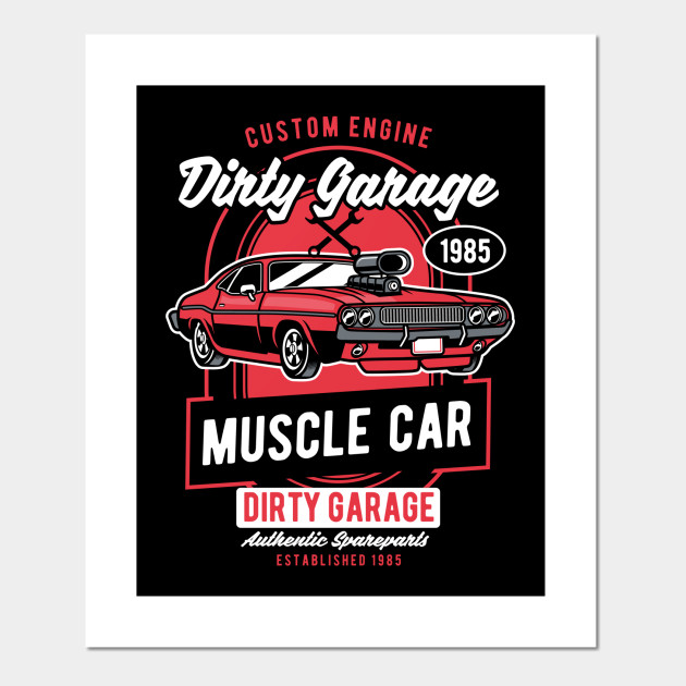 Dirty Garage Muscle Car Custom Engine 80s 90s Vintage Retro Gift Man Woman Muscle Car Affiche Et Impression D Art Teepublic Fr