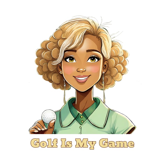 Golf Is My Game by ArtShare