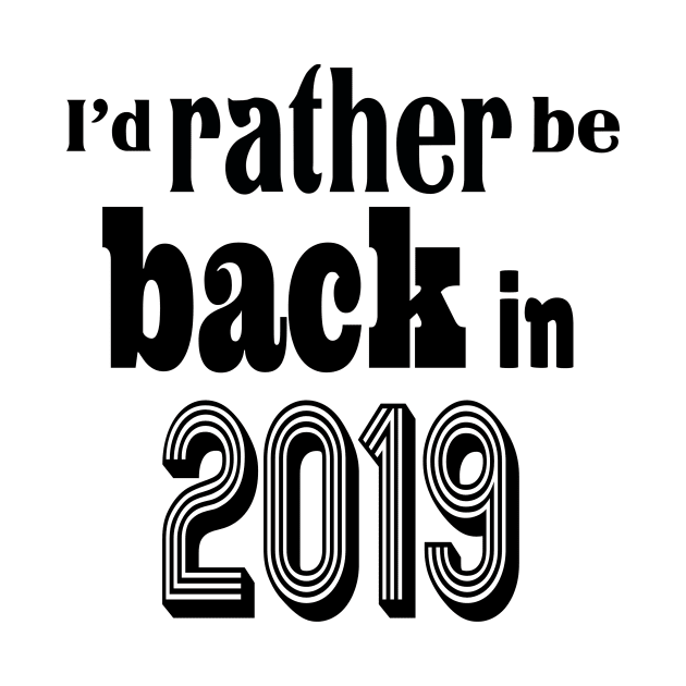 I'd rather be back in 2019 by rand0mity