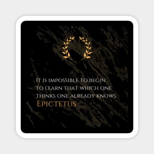 Unlocking Wisdom: 'It is impossible to begin to learn that which one thinks one already knows.' -Epictetus Design Magnet