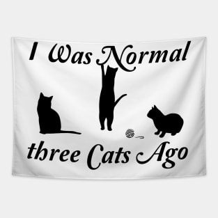 funny i was normal three cats ago Tapestry