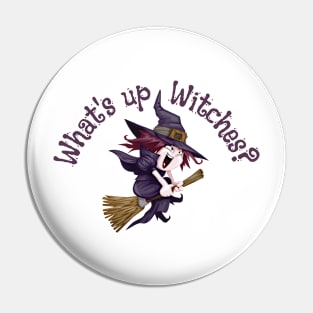 What's up Witches? Pin