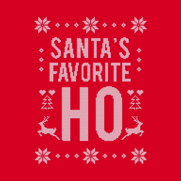 Santa' s Favorite HO   Ugly Christmas Sweater by hoopoe