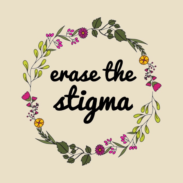 End The Stigma Merch by dhianjaya