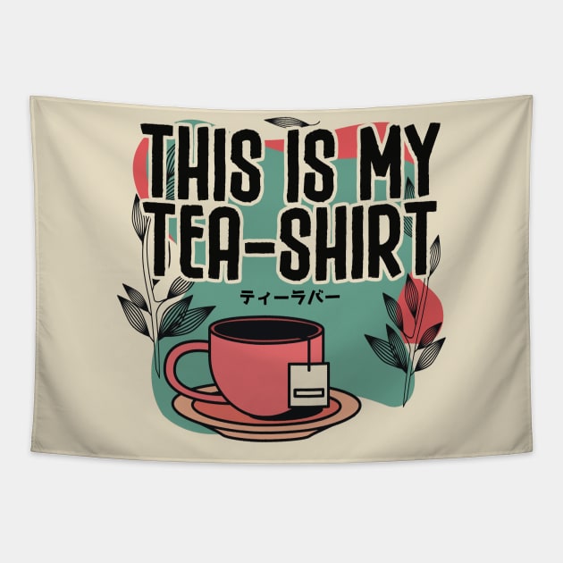 This is my Tea-Shirt Tapestry by Issho Ni