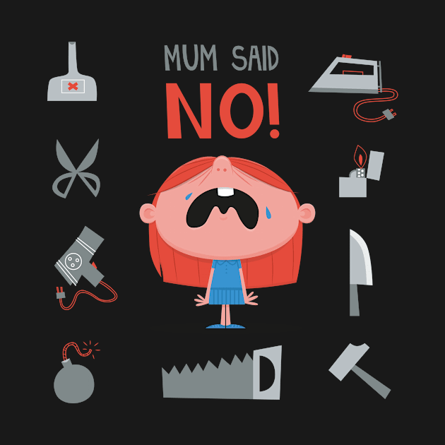 Mom Said NO! Parents & Toddlers by AARillustrations