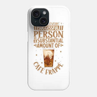 Successful only with Café Frappé Phone Case