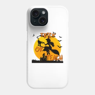 Trick or Teach Halloween Teachers Phone Case