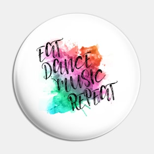 Eat Dance Music Repeat Pin