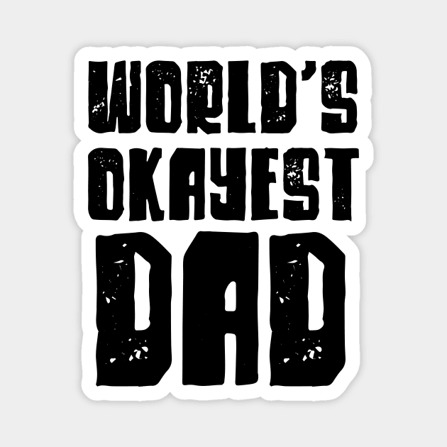 World's okayest dad Magnet by LemonBox