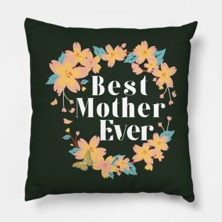 Best Mother Ever! Pillow