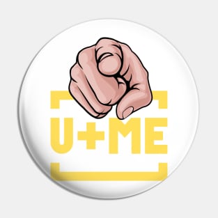 YOU ME Pin