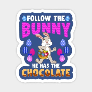 Follow The Easter Bunny He Has The Chocolate Magnet