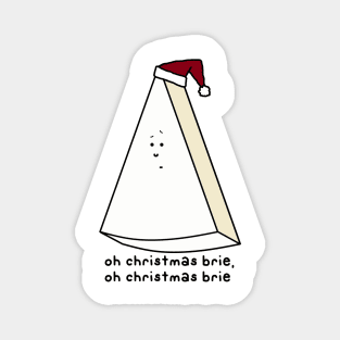 oh christmas brie, oh christmas brie Magnet