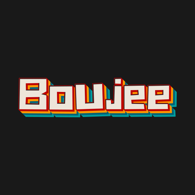 Boujee by n23tees