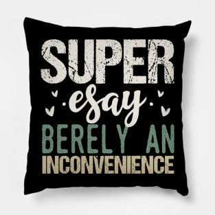 Super Easy Barely an Inconvenience Pillow